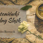 Wyróżnienie: Aleksandra Biernacik, „Z Antoniówki na Dolny Śląsk” (fragment pracy), Szkoła Podstawowa nr 1 im. Mikołaja Kopernika w Prochowicach